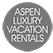 Aspen Luxery Vacation Rentals
